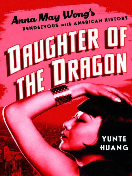 Title details for Daughter of the Dragon by Yunte Huang - Wait list